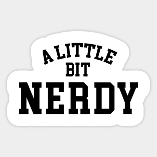 A Little Bit Nerdy (Black) Sticker